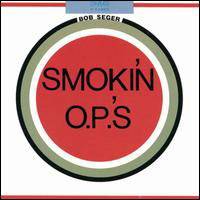 Bob Seger : Smokin' O.P.'s